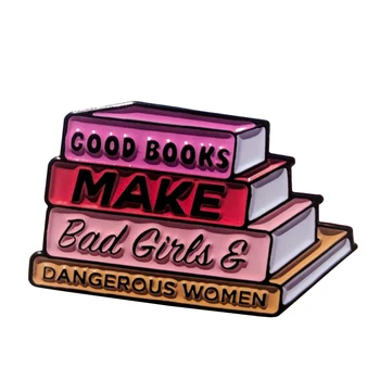 Jó Könyv, Hogy Rossz Kislány Veszélyes Zománc Pin tudás hatalom bross nők műveltség, valamint eduction Jelvény könyv szerelmeseinek ajándék
